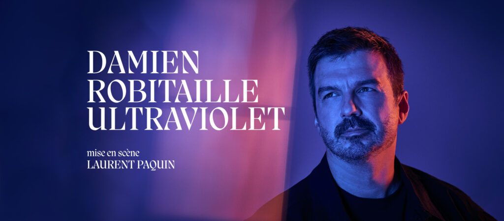 Damien Robitaille Ultraviolet mise en scène Laurent Paquin